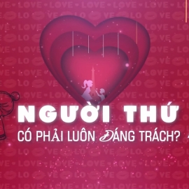 Chị em nói gì: Người thứ ba có phải luôn đáng trách?